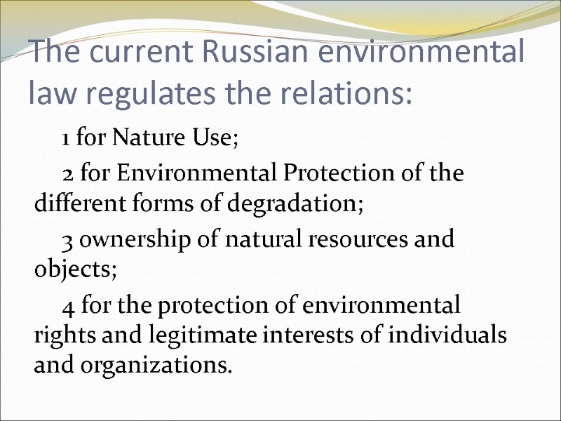 The current Russian environmental law regulates the relations: 1 for Nature Use;  2